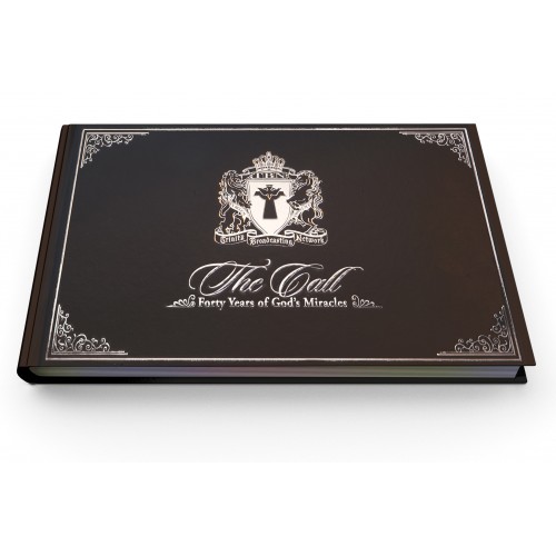 THE CALL - TBN'S 40TH ANNIVERSARY HISTORICAL BOOK THE CALL - TBN'S 40TH ANNIVERSARY HISTORICAL BOOK